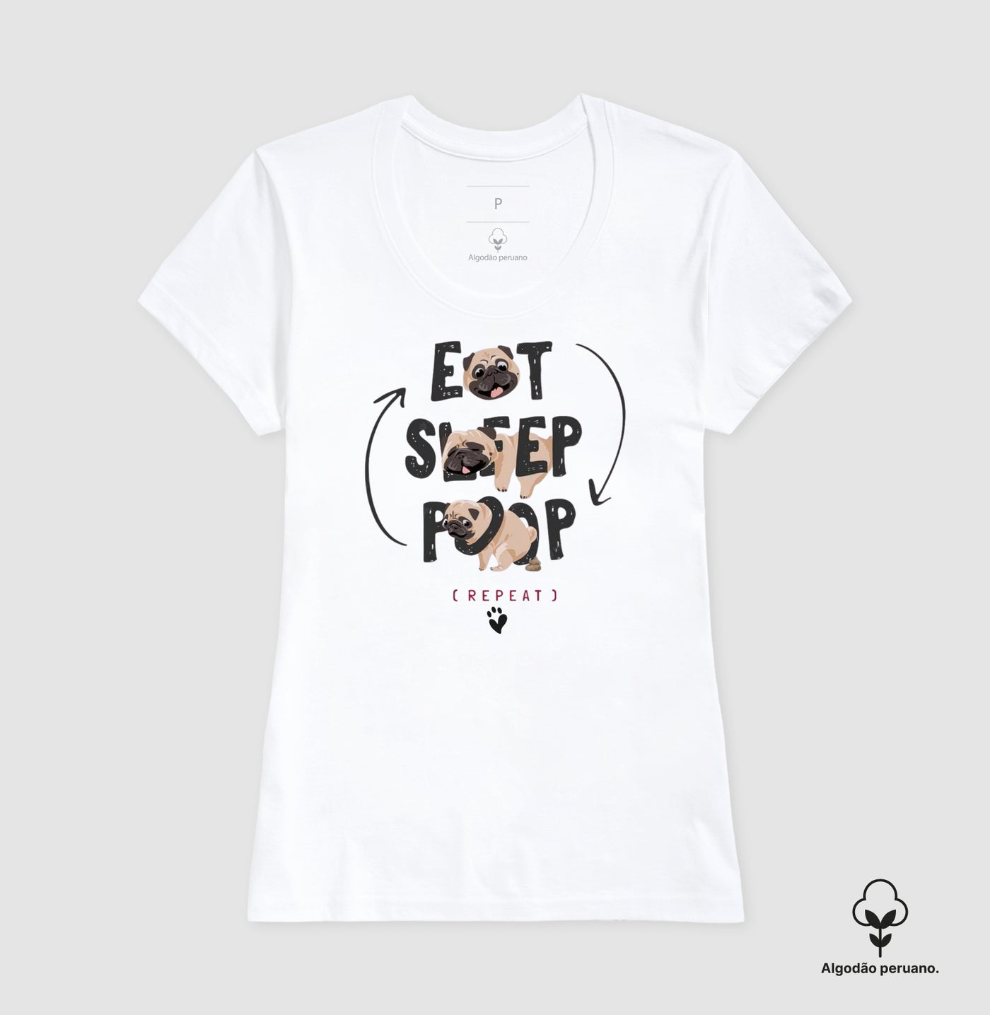 Eat Sleep Poop · Algodão Peruano · Feminina